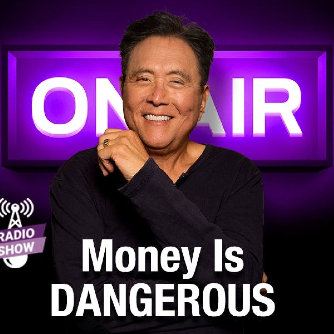 Rich Dad Radio Show: In-Your-Face Advice on Investing, Personal Finance, & Starting a Business