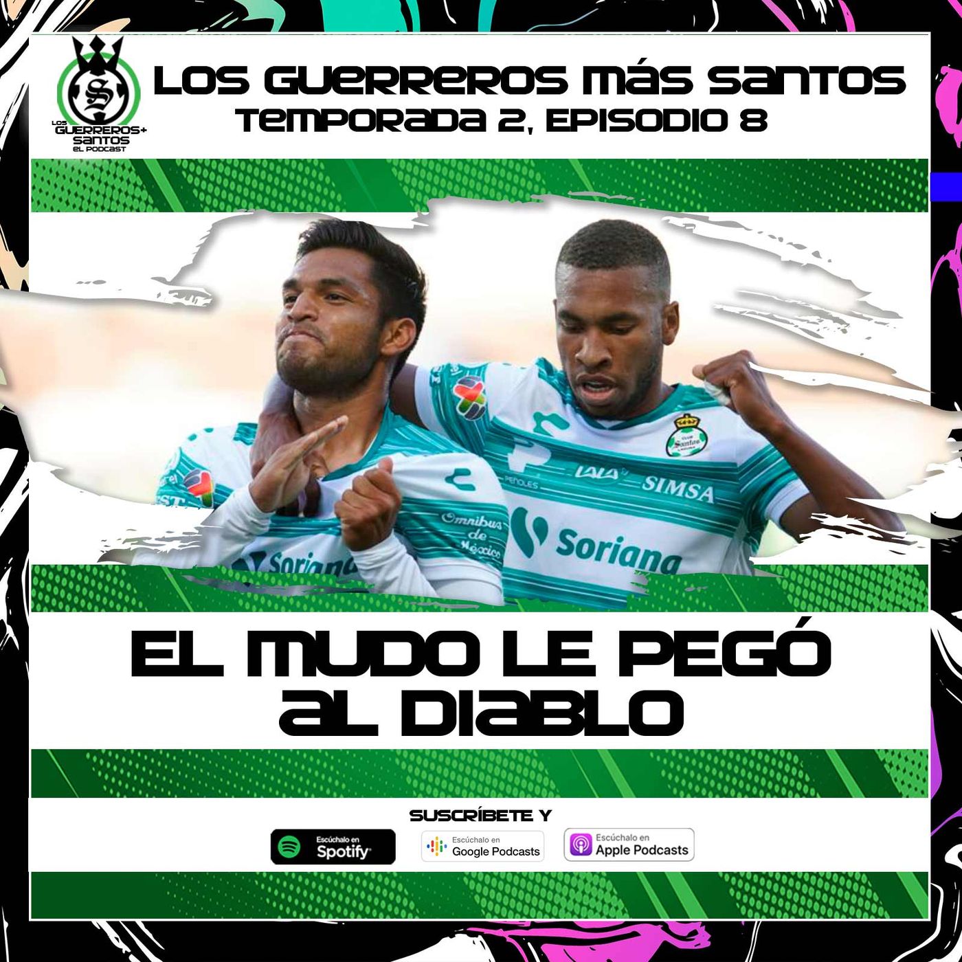 Los Guerreros Más Santos - Podcast 100% del Santos Laguna