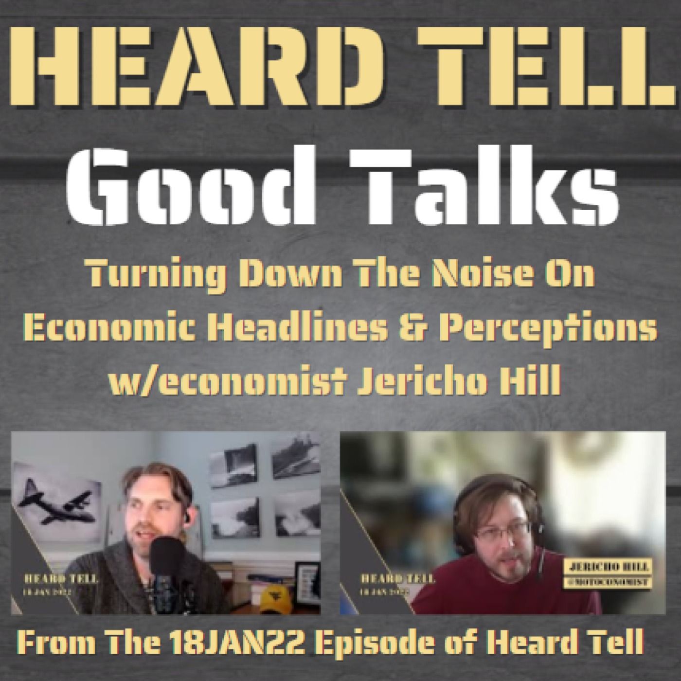 Good Talks: Economist Jericho Hill Turning Down The Noise On Economic Headlines & Perceptions