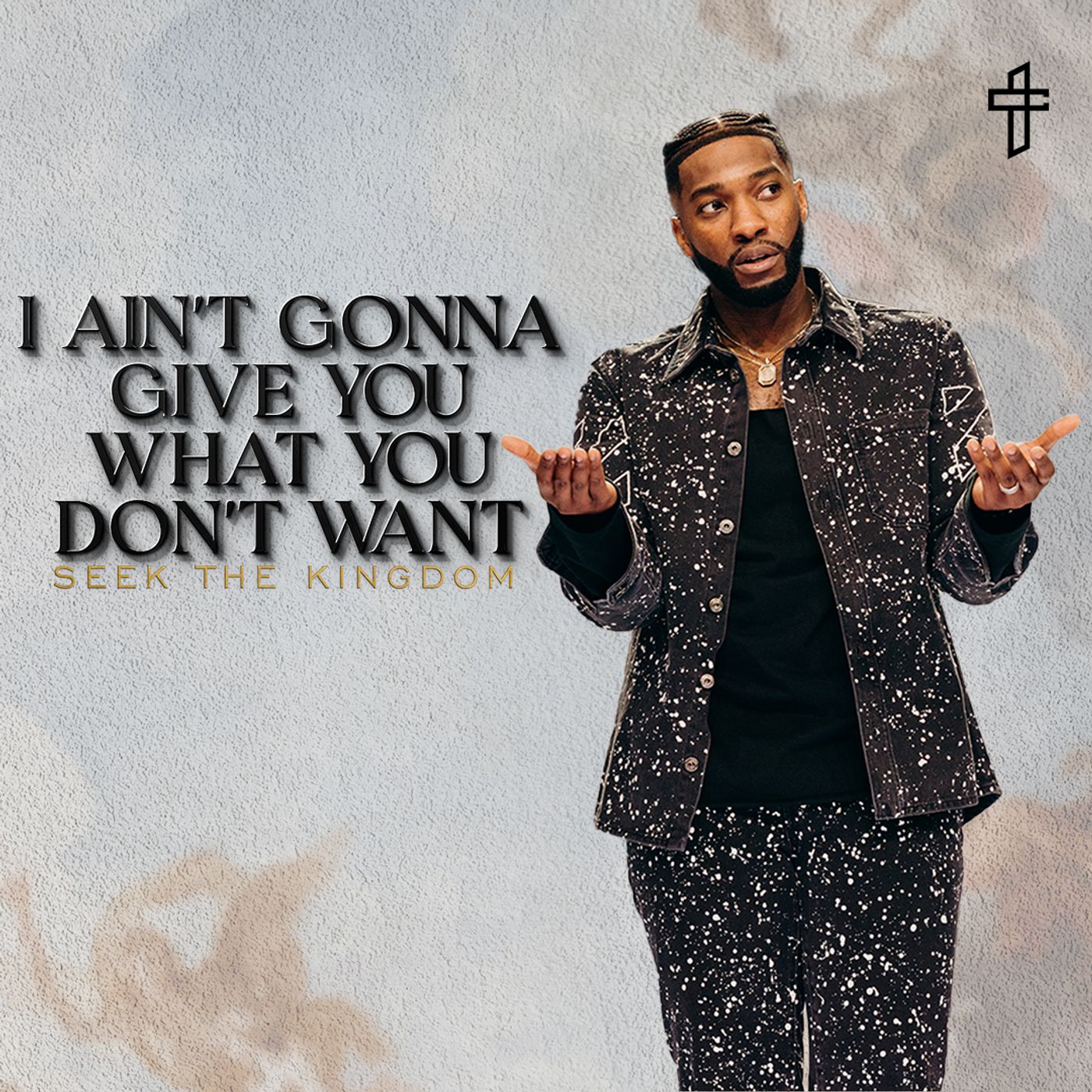 I Ain’t Gonna Give You What You Don’t Want: Seek The Kingdom // KingDUMB (Part 2) // Michael Todd