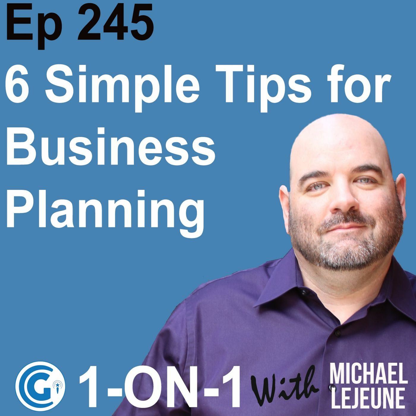 Ep 245: 6 Simple Tips for Business Planning episode artwork