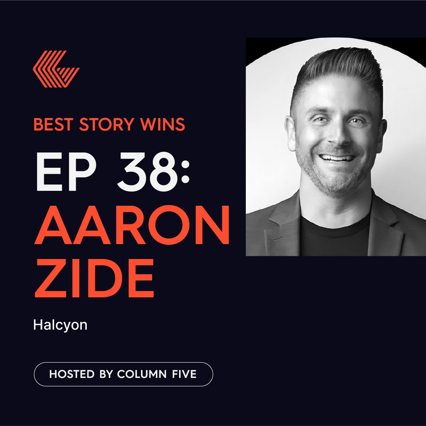 Ep. 38 Aaron Zide of Halcyon