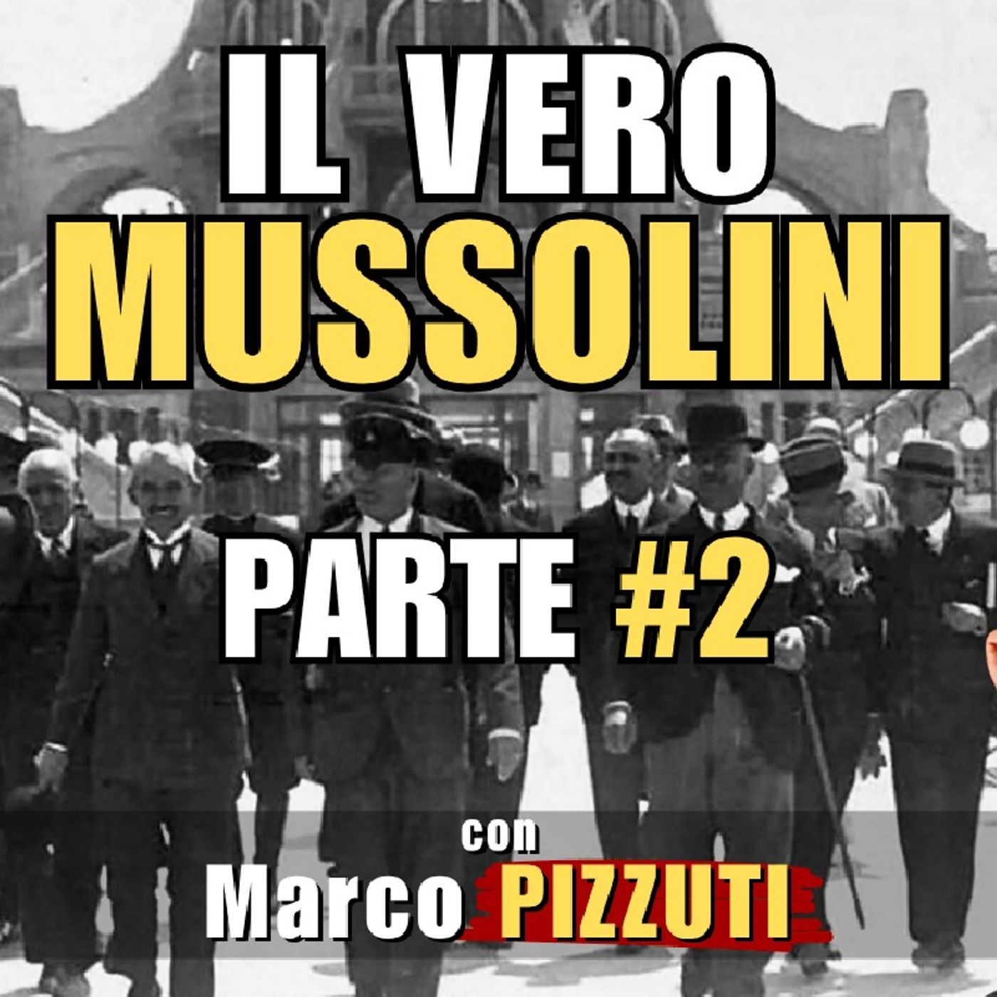 La vera storia di #MUSSOLINI (Parte #2) – con Marco PIZZUTI | Alla Mezza episode artwork