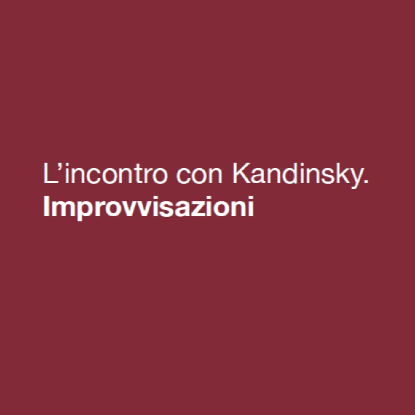 L'incontro con Kandinsky: Improvvisazioni podcast artwork