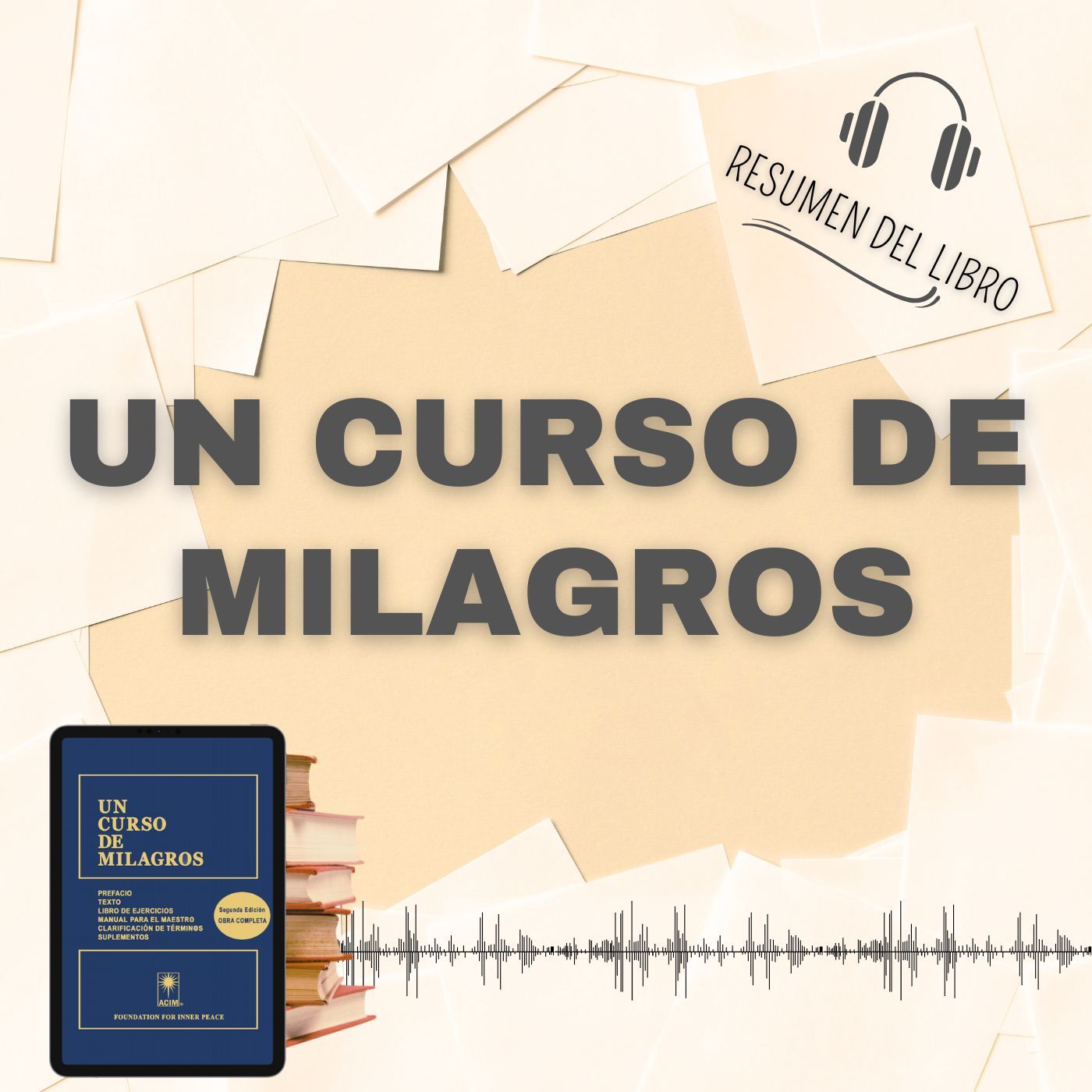 UN CURSO DE MILAGROS 📗 Resumen del Libro - Ideas Clave de Foundation for Inner Peace (Baja tu PDF📥)