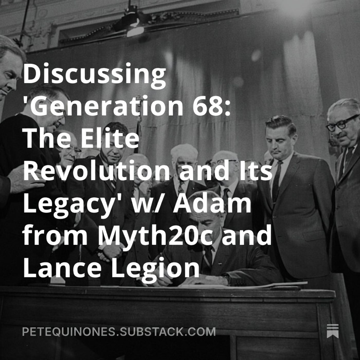 Discussing 'Generation 68: The Elite Revolution and Its Legacy' w/ Adam from Myth20c and Lance Legion