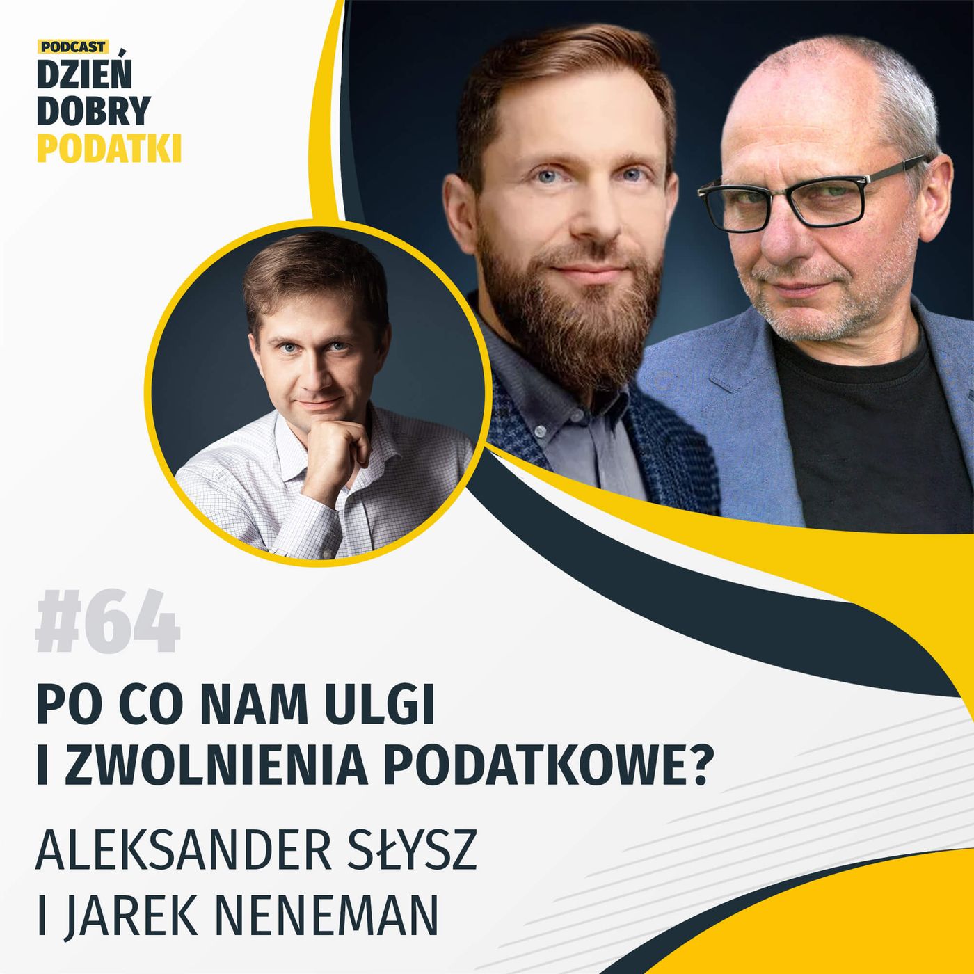 064 – Po co nam ulgi i zwolnienia podatkowe? – Aleksander Słysz i Jarek Neneman episode artwork