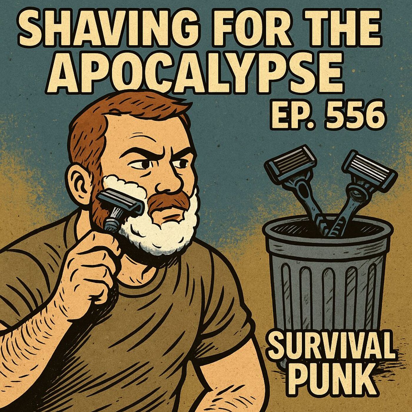 Shaving for the Apocalypse | Episode 556