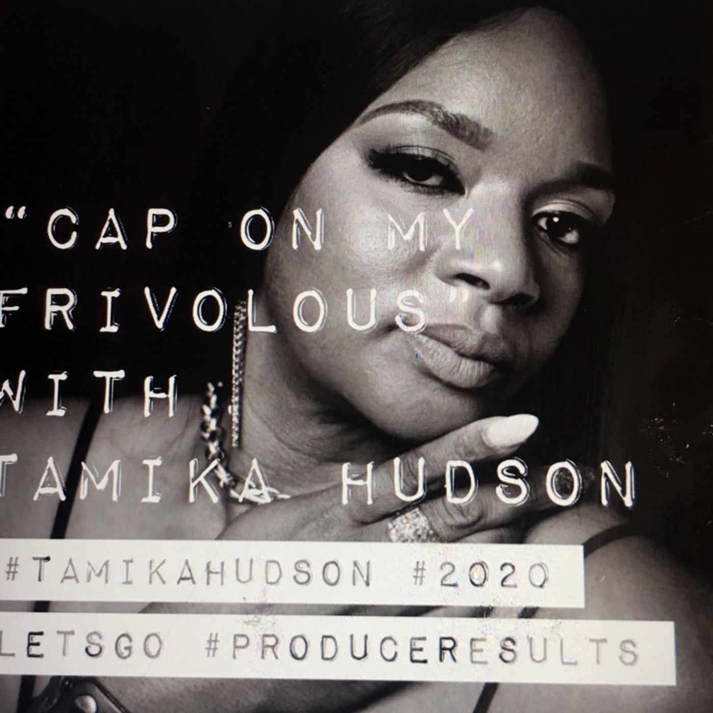 Cap On My Frivolous w/ Tamika Hudson