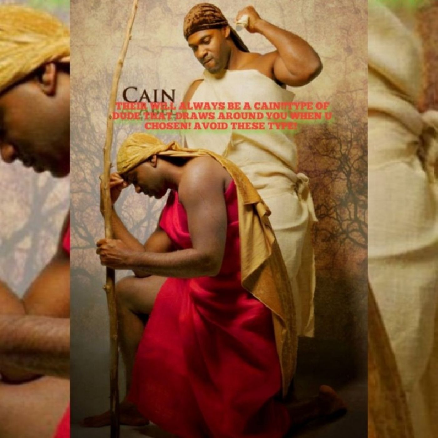 THEIR WILL ALWAYS BE A CAIN!!TYPE OF DUDE THAT DRAWS AROUND YOU WHEN U CHOSEN! AVOID THESE TYPE! episode artwork