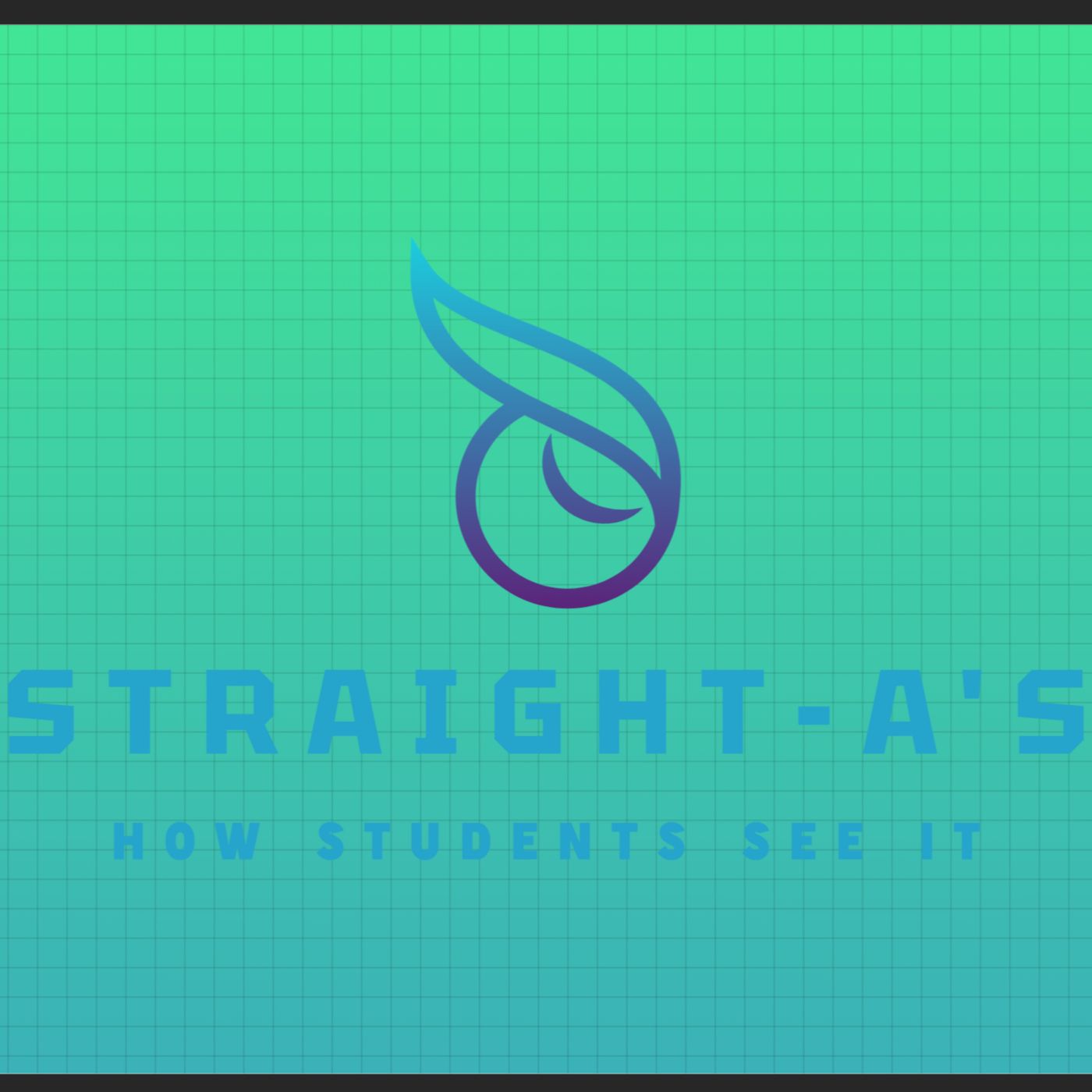 Straight-A's: How Students See It