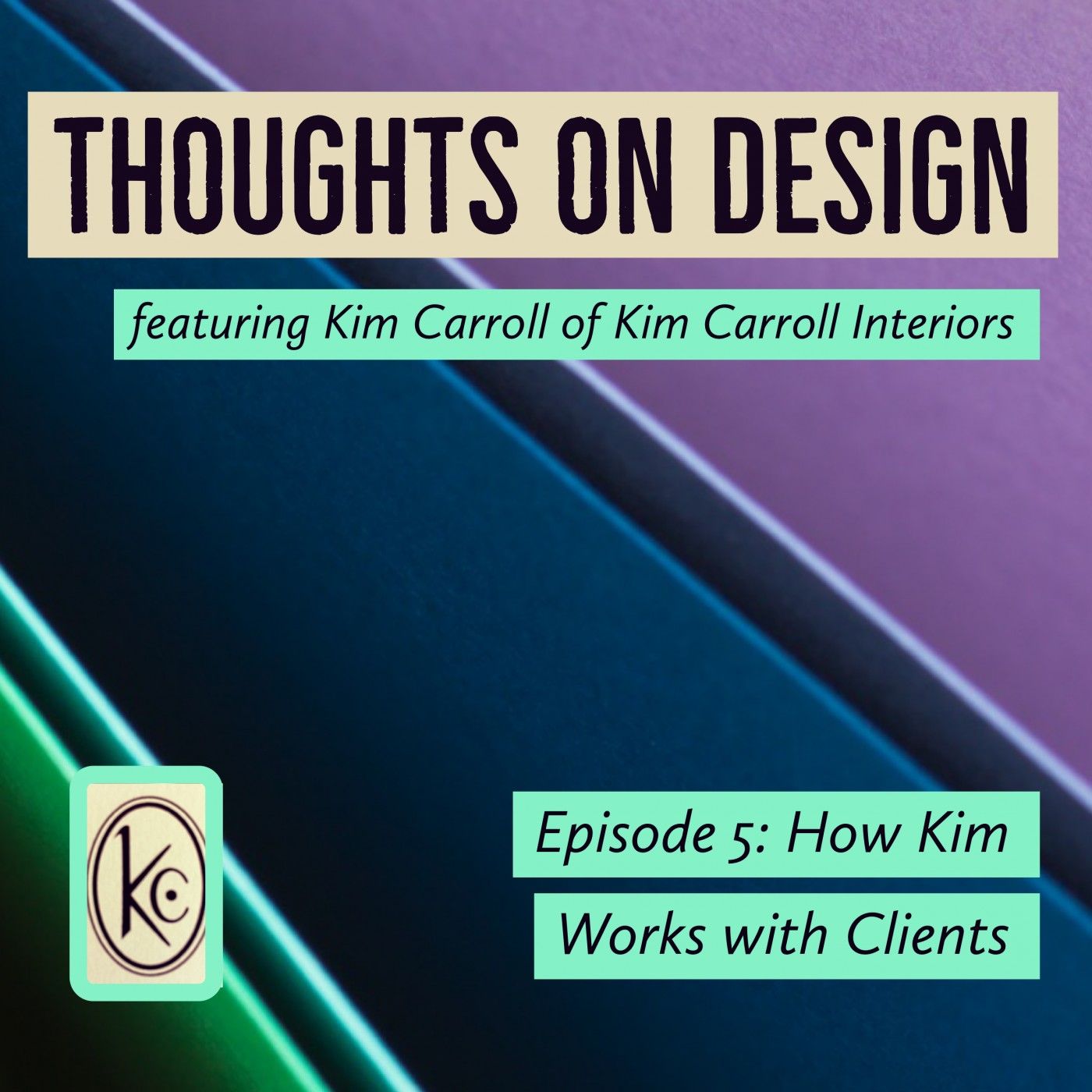 Thoughts on Design - featuring Kim Carroll Interiors