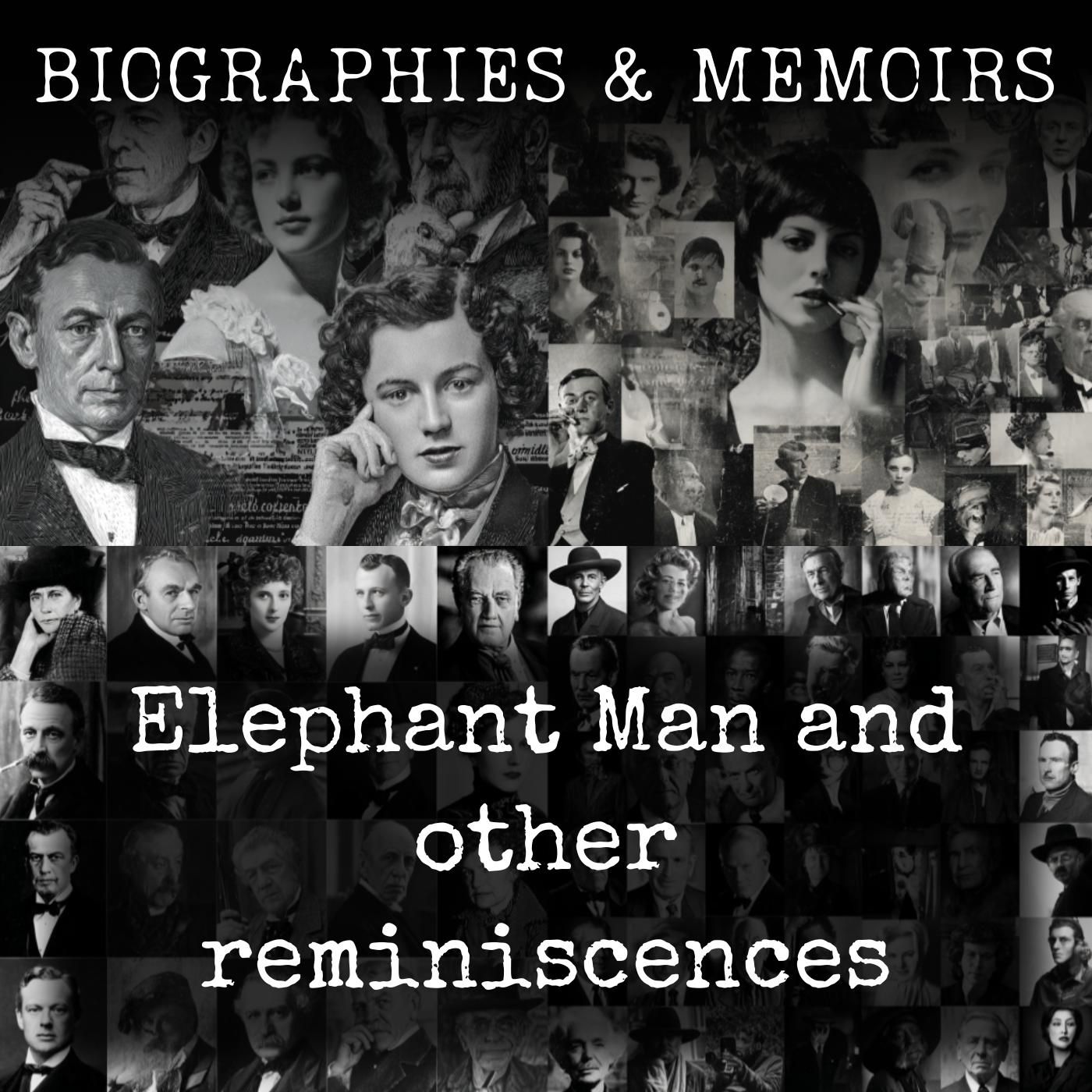 Elephant Man and other reminiscences