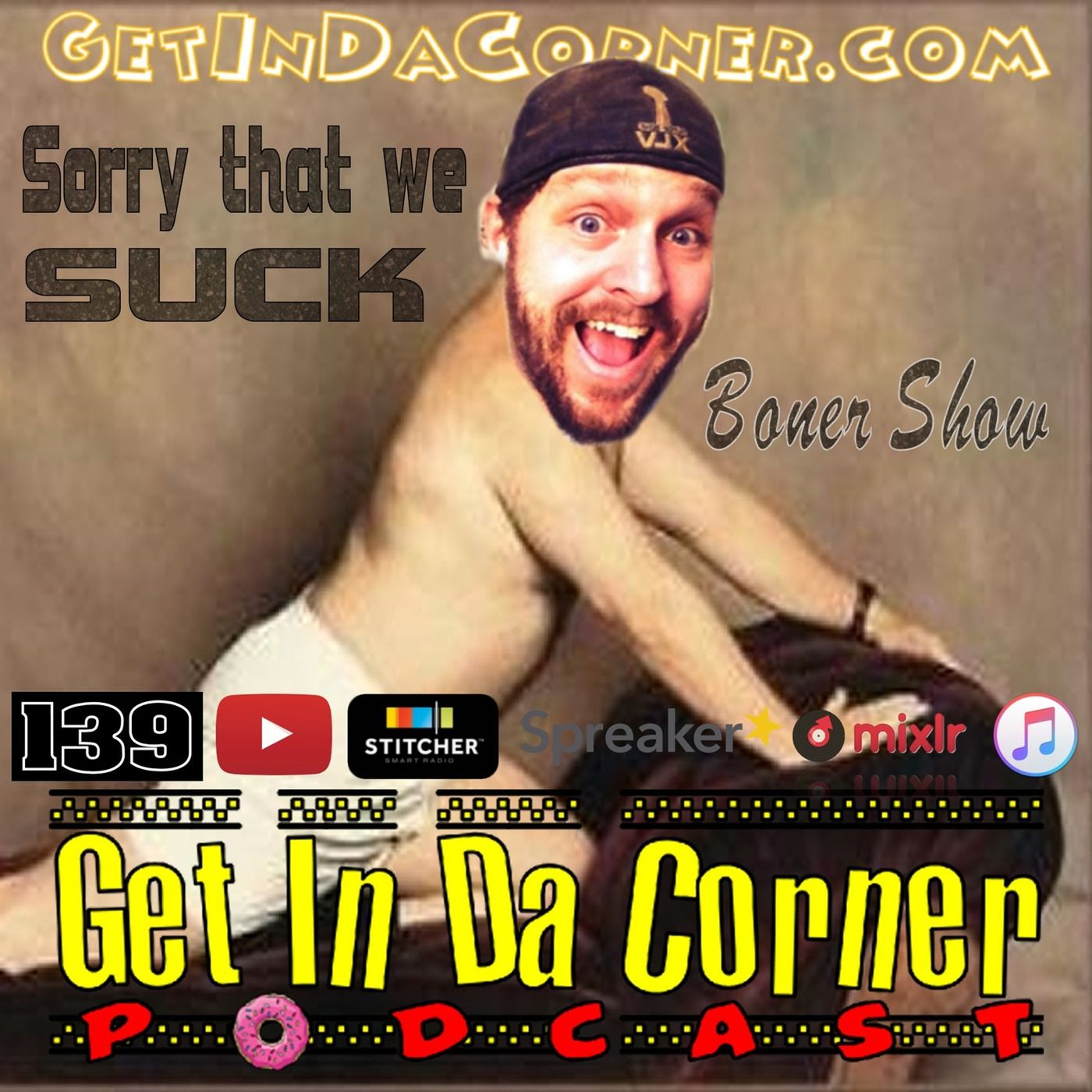 Sorry That We Suck - Da Corner Boner Show episode artwork