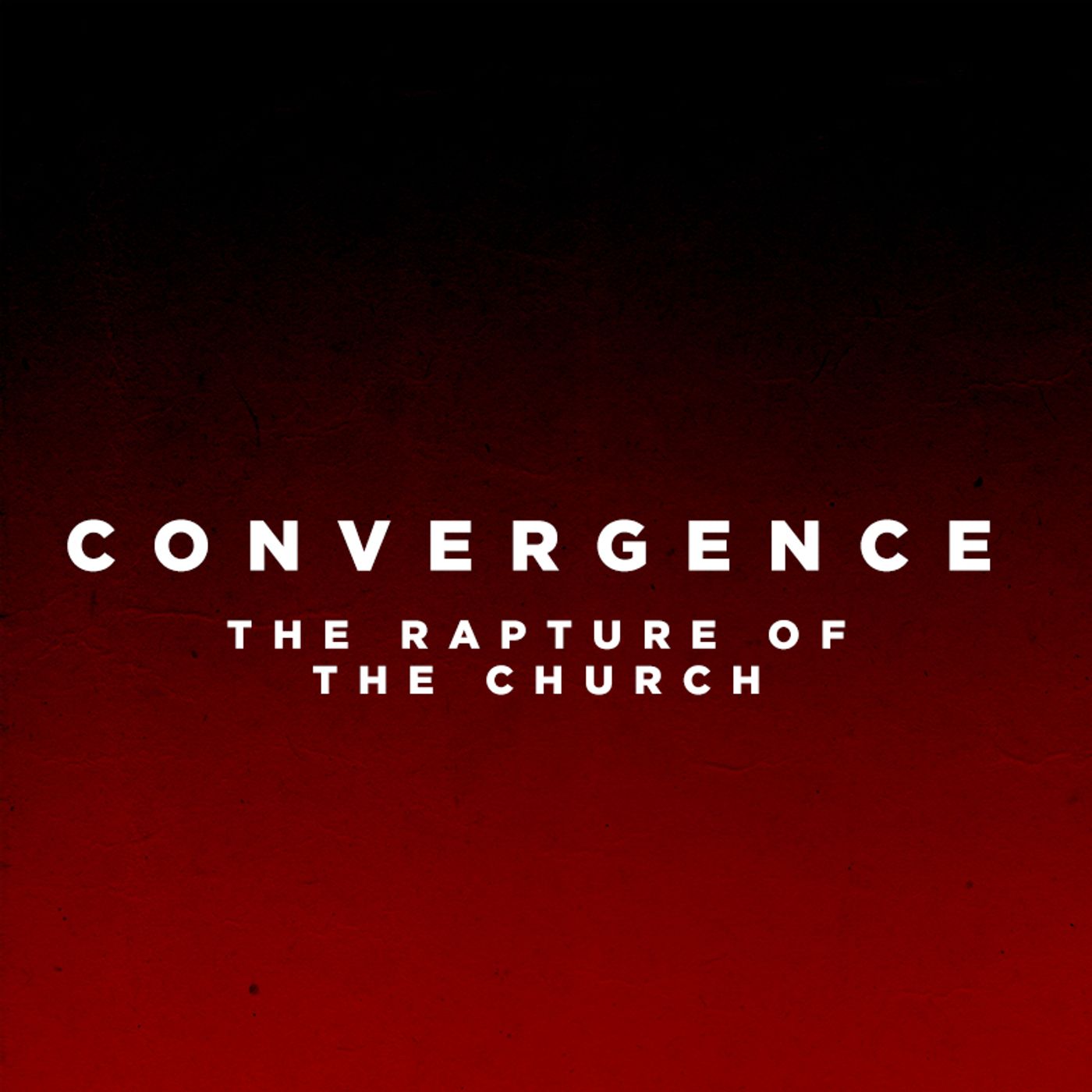 Convergence : The Rapture Of The Church episode artwork
