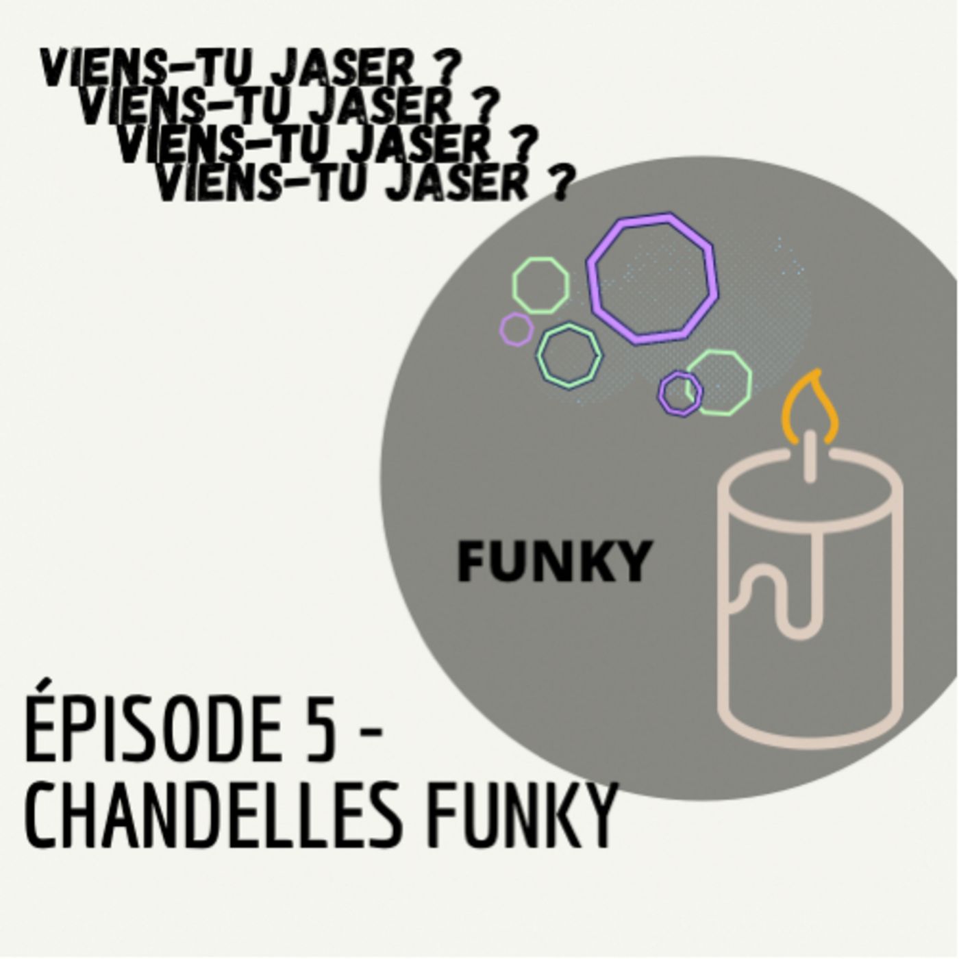 Viens-tu jaser ?