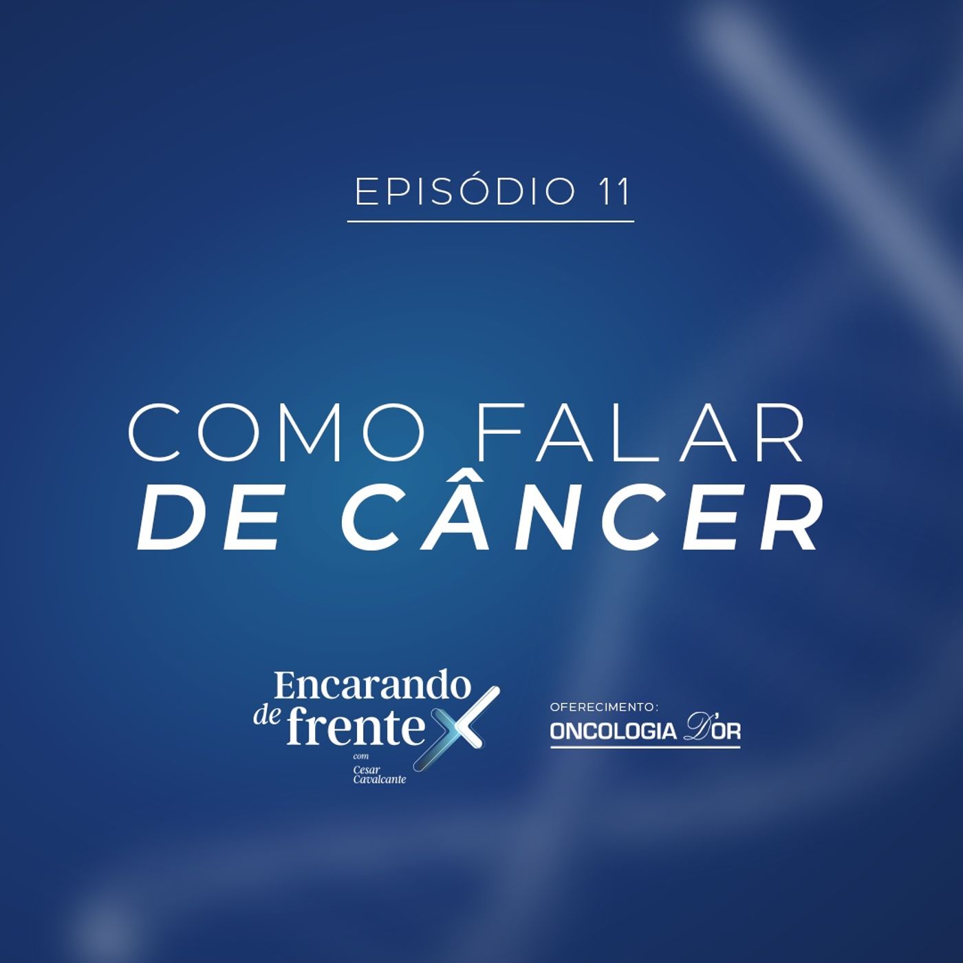 #11 - Como falar de câncer? episode artwork