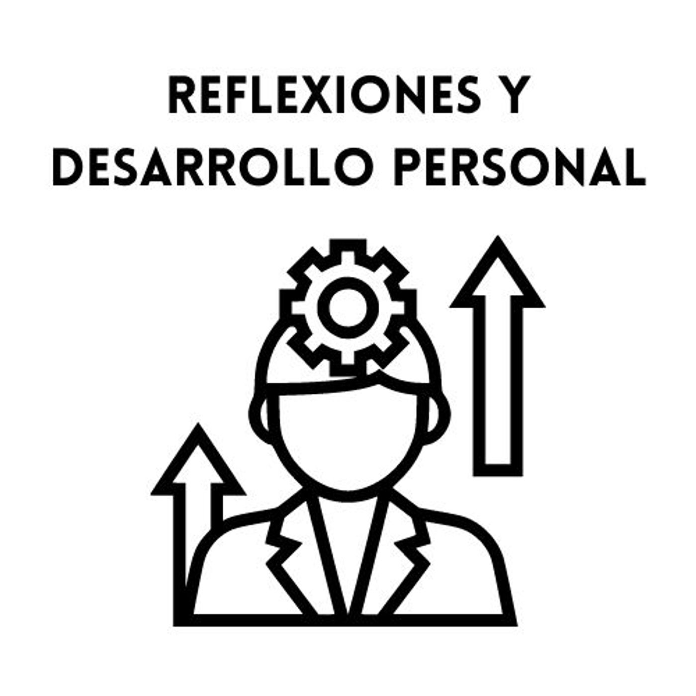Reflexiones y desarrollo personal