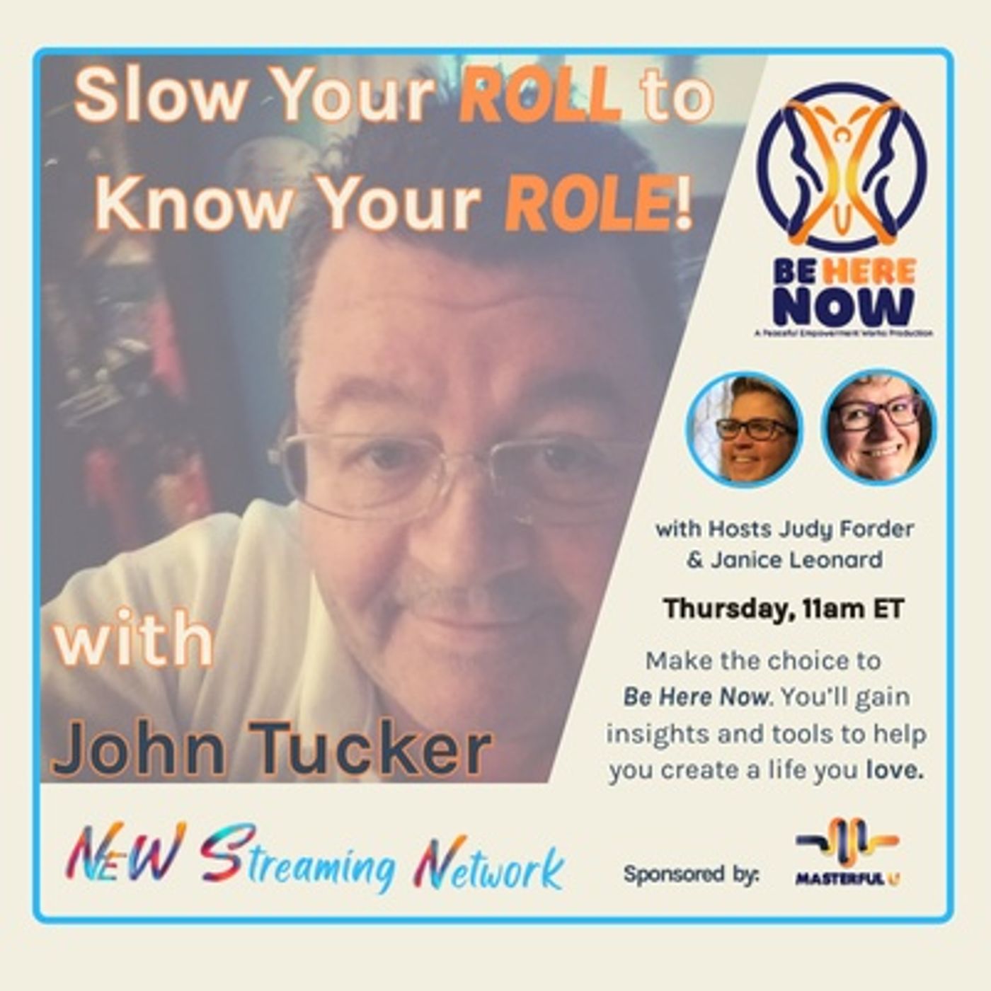 Slow your ROLL to Know Your ROLE! Guest John Tucker