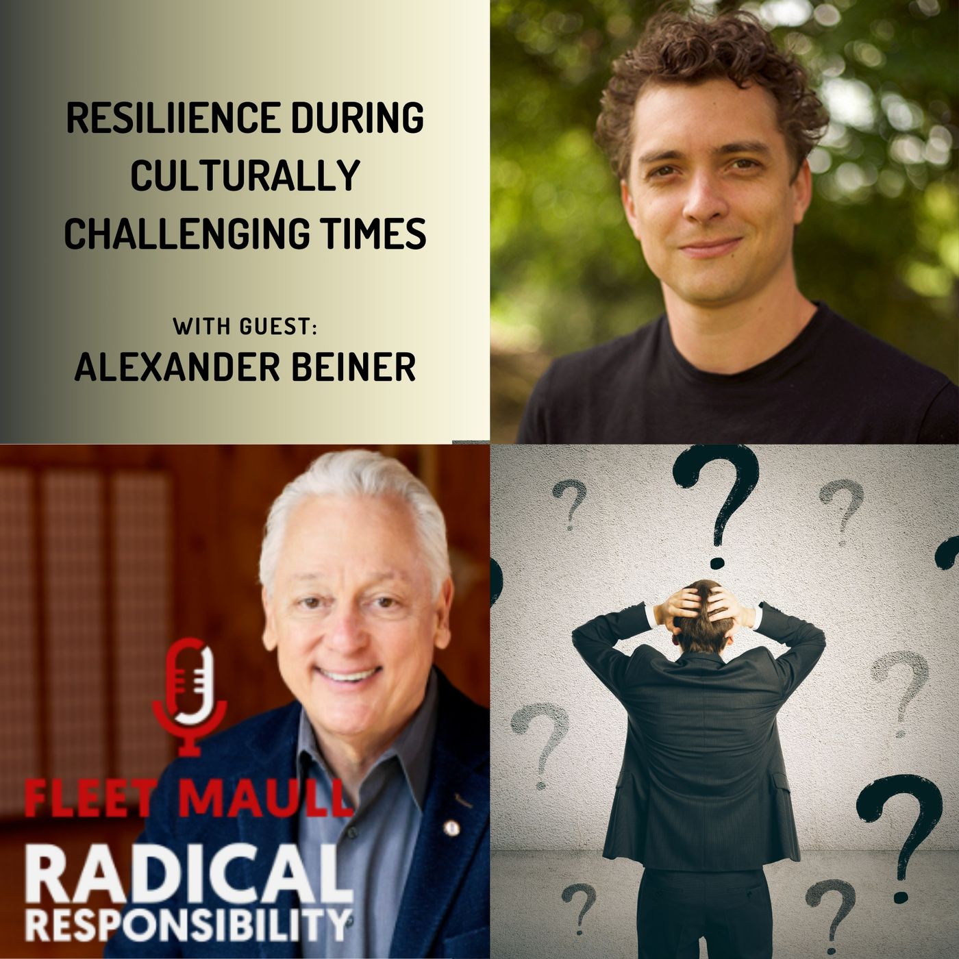 EP 176: Resiliience During Culturally Challenging Times | Alexander Beiner.