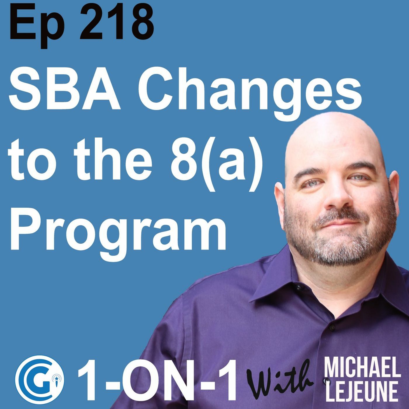 Ep 218 - SBA's Proposed Changes to the 8(a) Business Development Program episode artwork