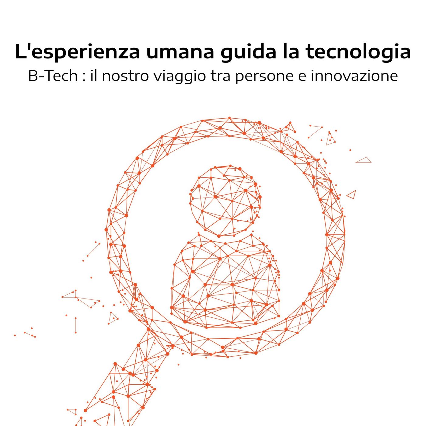 B-Tech: il nostro viaggio tra persone ed innovazione