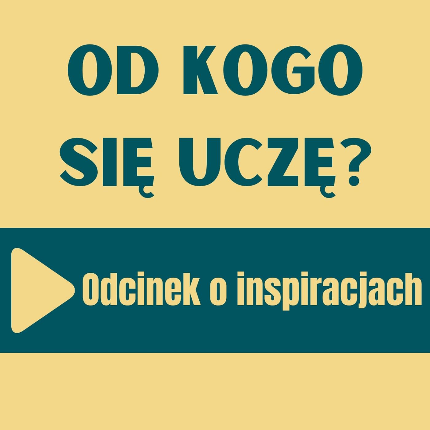 119: Od kogo się uczę? Odcinek o inspiracjach episode artwork