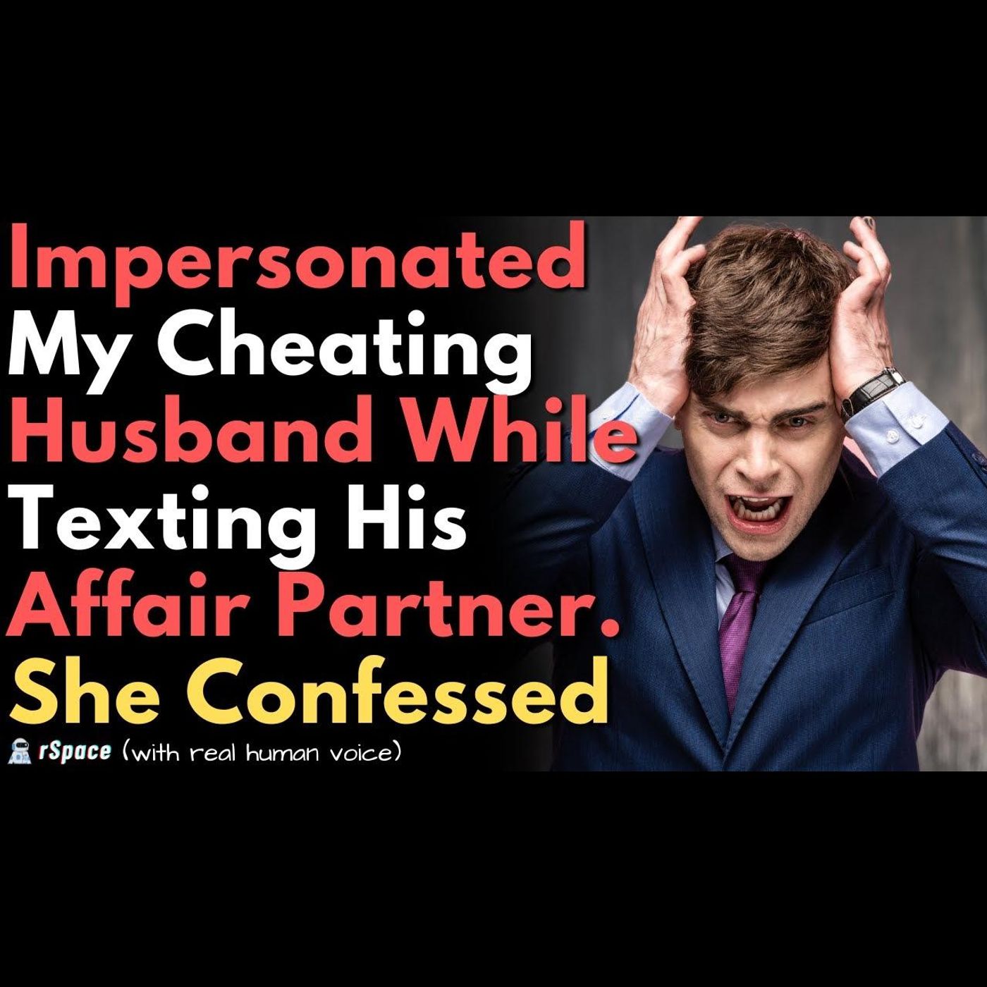 Impersonated My Cheating Husband While Texting His New Affair Partner to Learn the Truth episode artwork