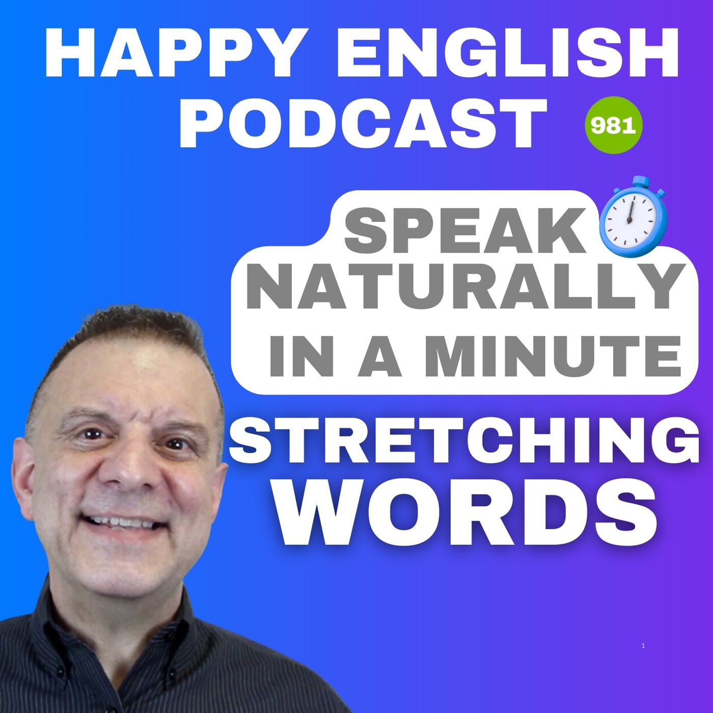 981 - Stretching Words - Speak Naturally in a Minute | Happy English