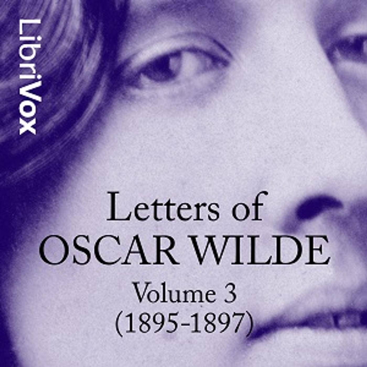 Letters of Oscar Wilde, Volume 3 (1895-1897) podcast artwork