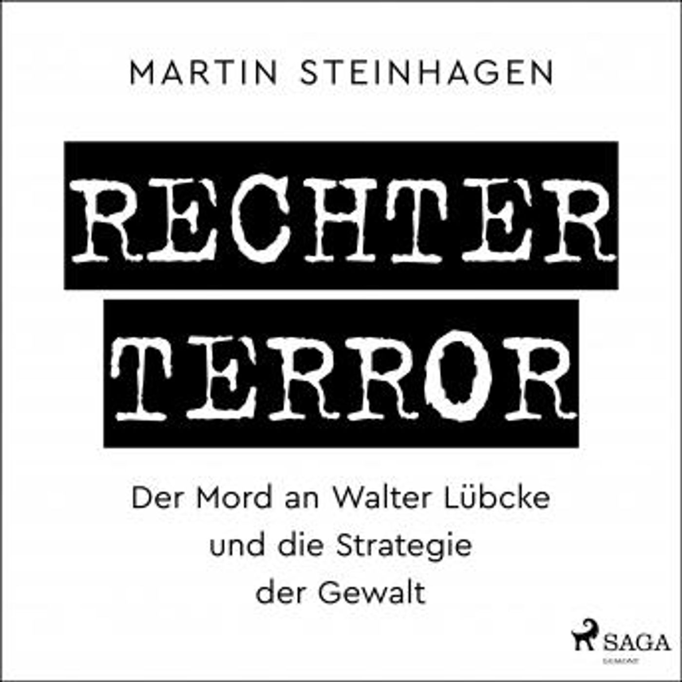 [German] - Rechter Terror -  Der Mord an Walter Lübcke und die Strategie der Gewalt by Martín Steinhagen episode artwork