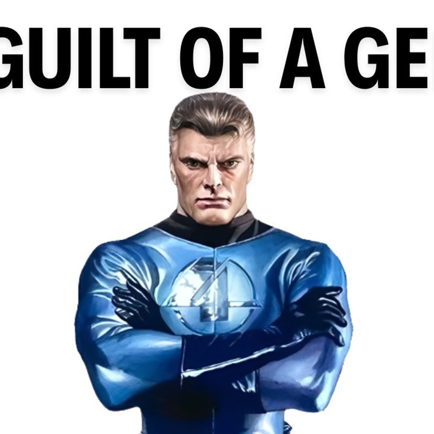 Understanding Reed Richards - The Burden of a Genius
