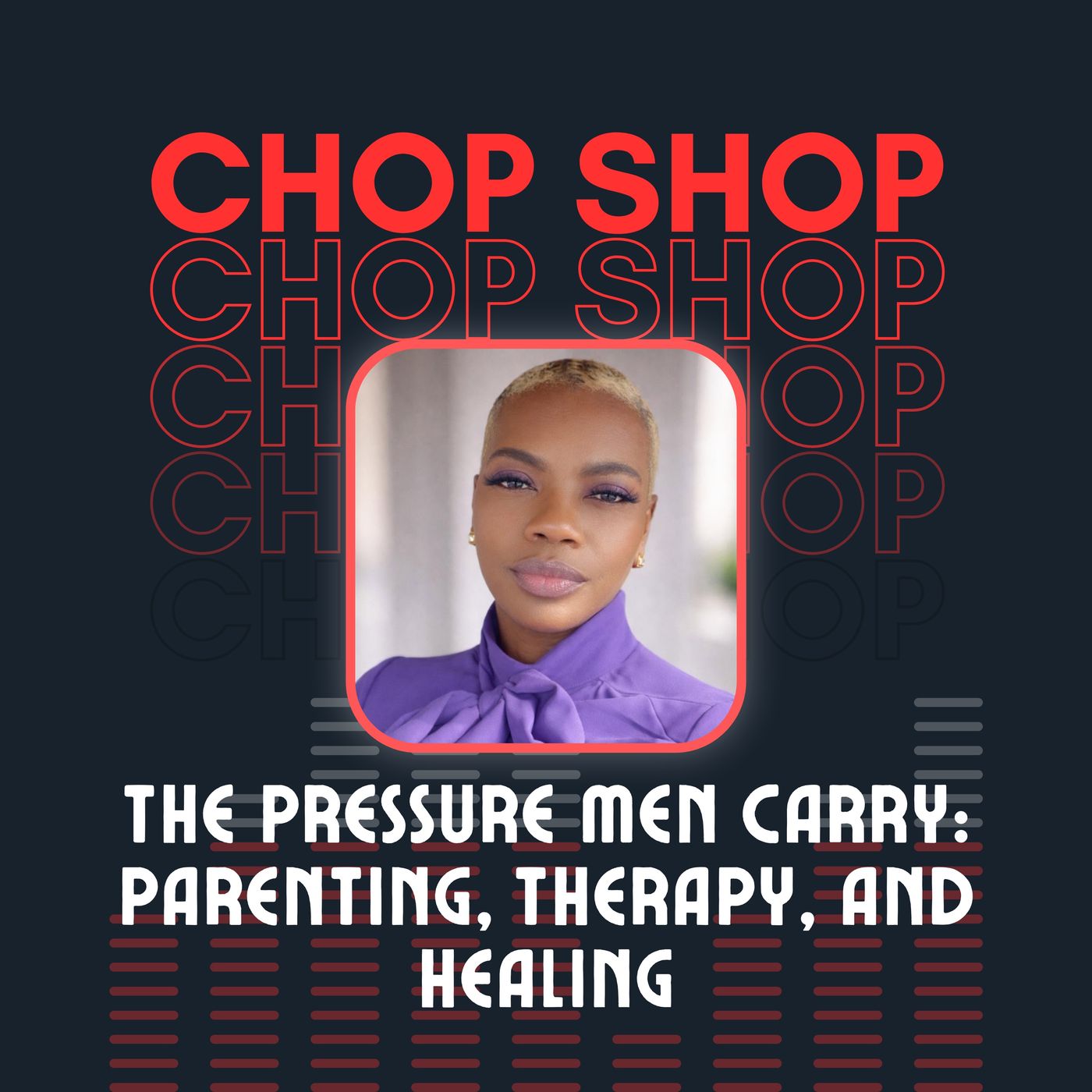 The Pressure Men Carry: Parenting, Therapy, and Healing