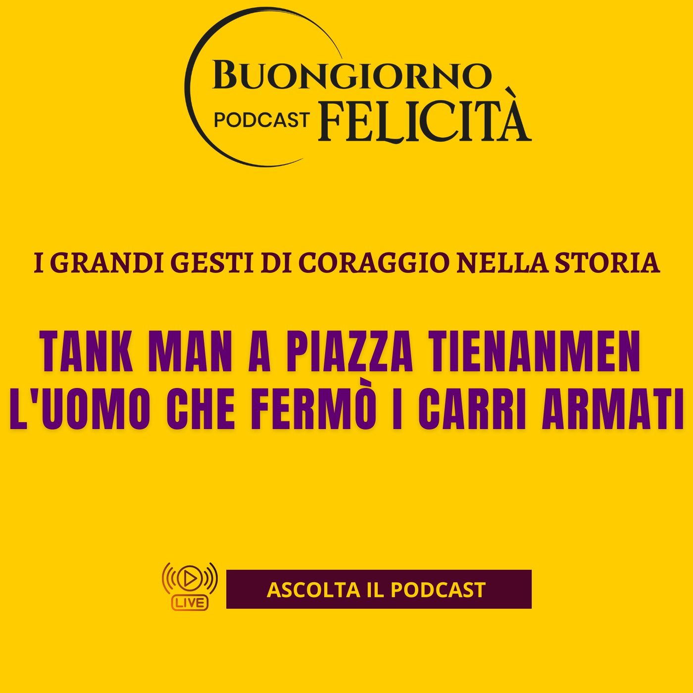 #1394 - Tank Man a Piazza Tienanmen - L'uomo che fermò i carri armati  | Buongiorno Felicità episode artwork