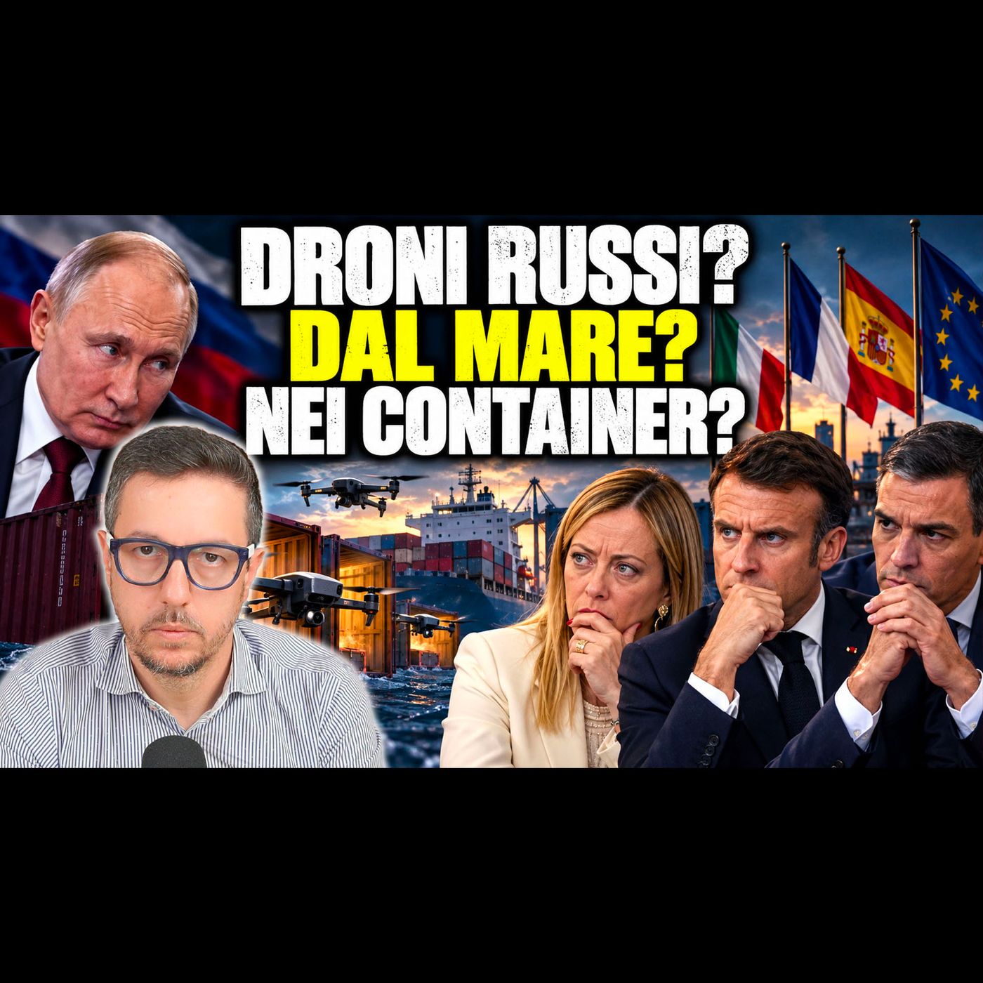 ALLERTA ATTACCO RUSSO A ITALIA, FRANCIA E SPAGNA CON DRONI NEI CONTAINER | “LO DICE LA CIA” (FORSE) episode artwork