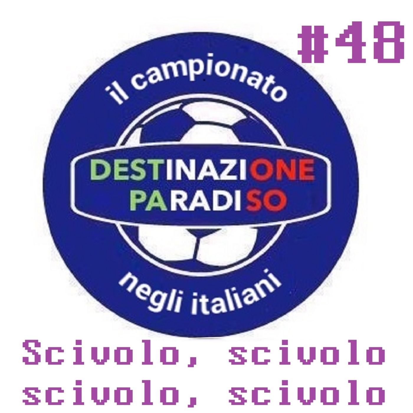 #48 - Scivolo, scivolo, scivolo, scivolo episode artwork