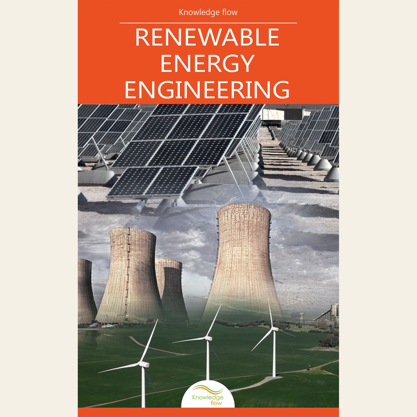 Renewable Energy Engineering: Solar, Wind, Hydro & Geothermal Power