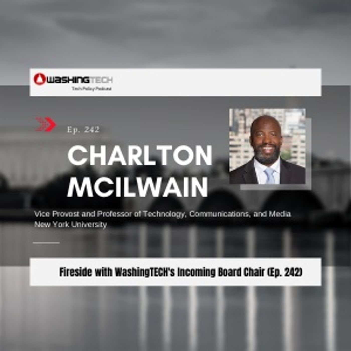 Charlton McIlwain, WashingTECH’s Incoming Board Chair, Fireside (Ep. 242)