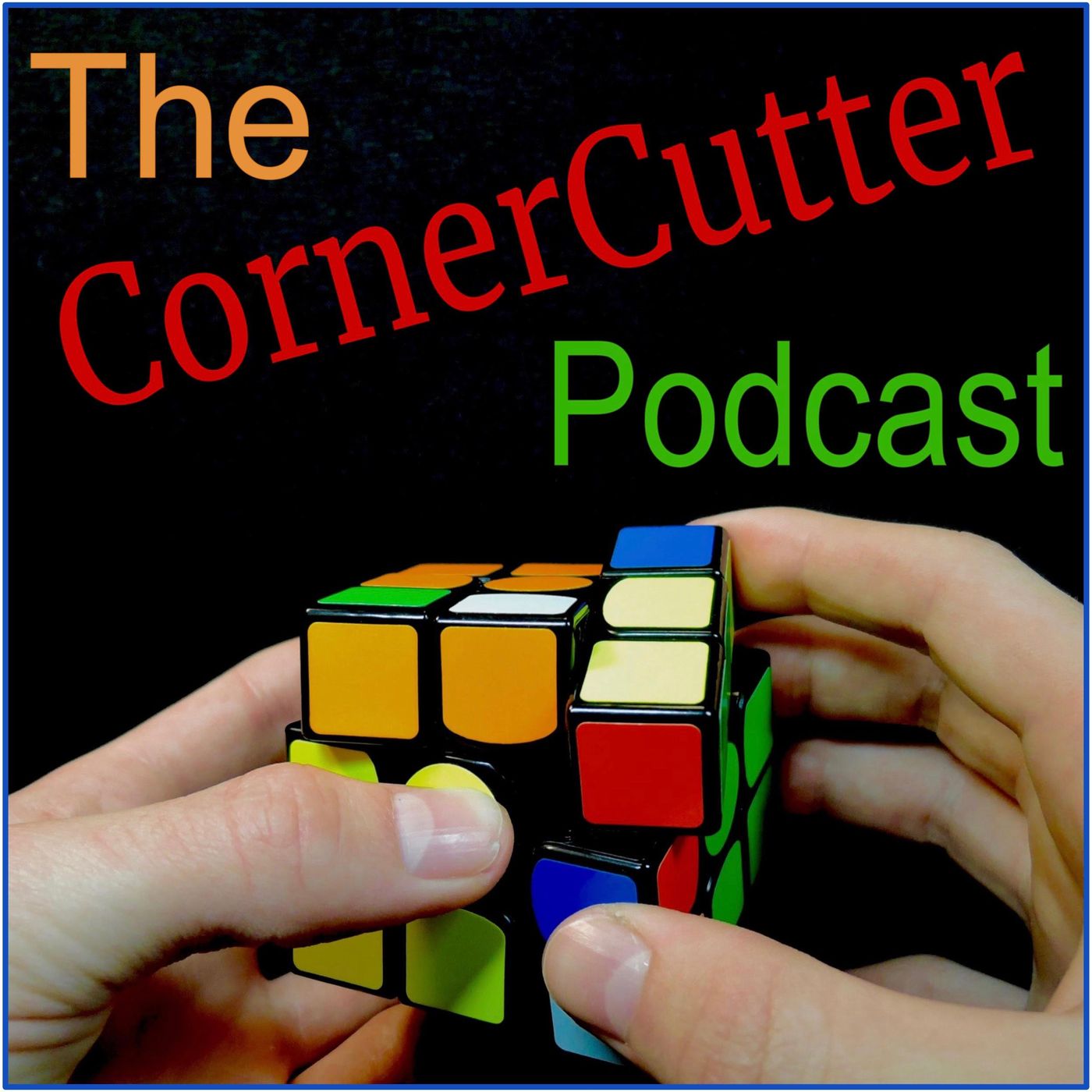 The CornerCutter Podcast: A Cubing Podcast