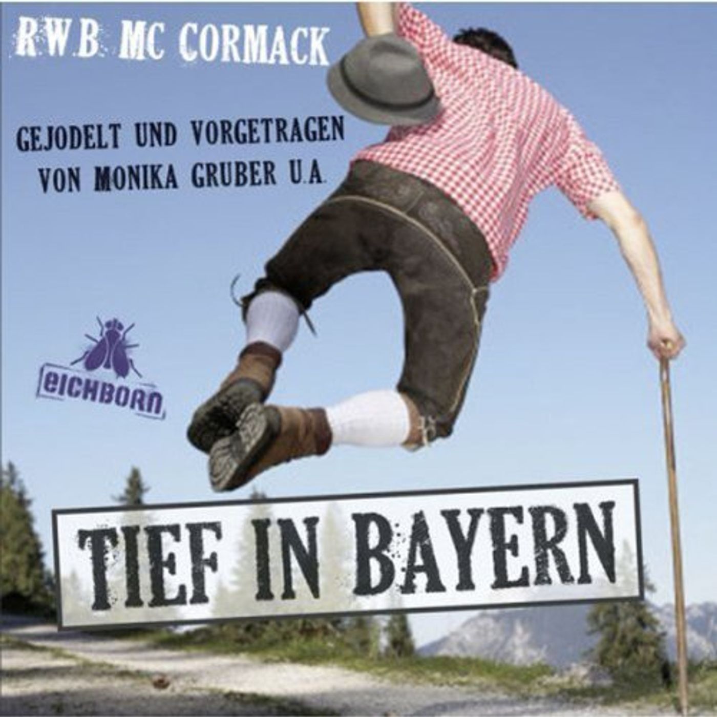 Tief in Bayern Hörbuch von R.W.B. McCormack episode artwork