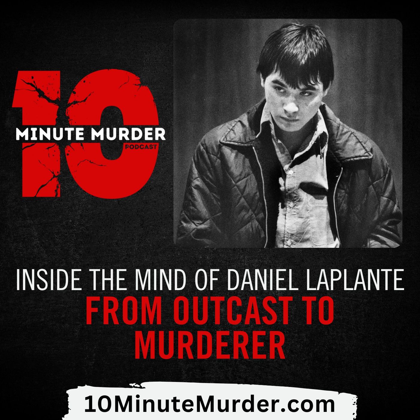 Daniel LaPlante: From Outcast to Murderer