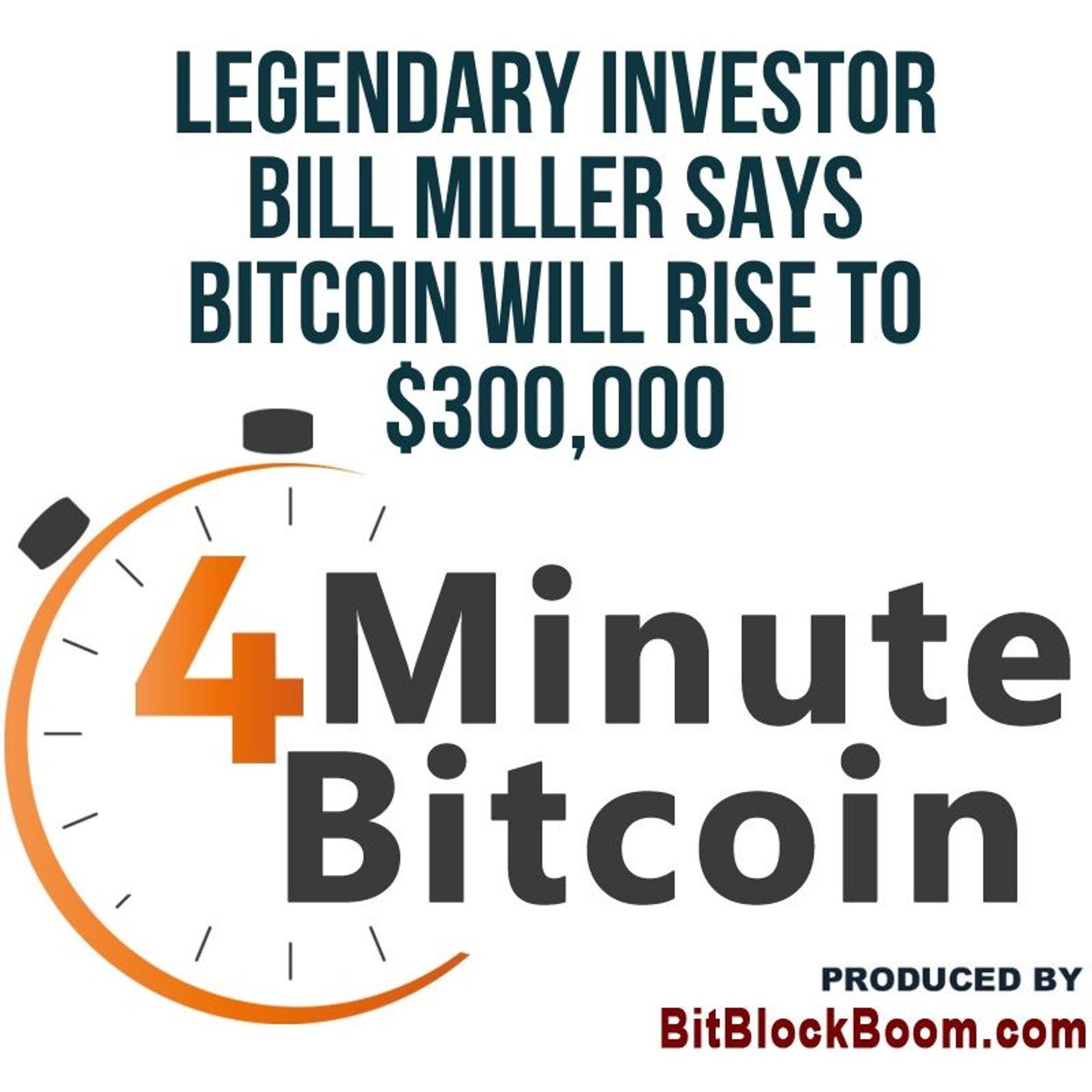 Legendary Investor Bill Miller Says Bitcoin Will Rise to $300,000 episode artwork