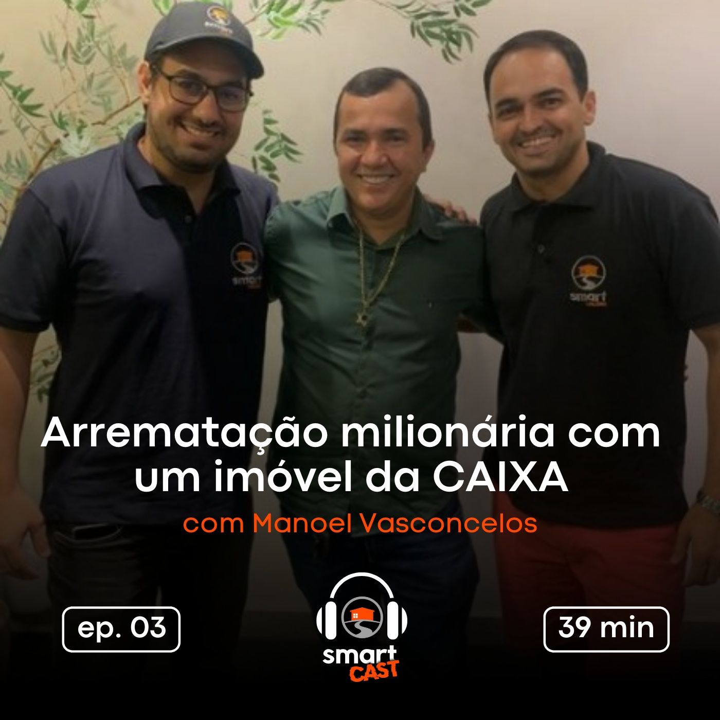Ep. 03 | Arrematação milionária com um imóvel da CAIXA - com Manoel Vasconcelos