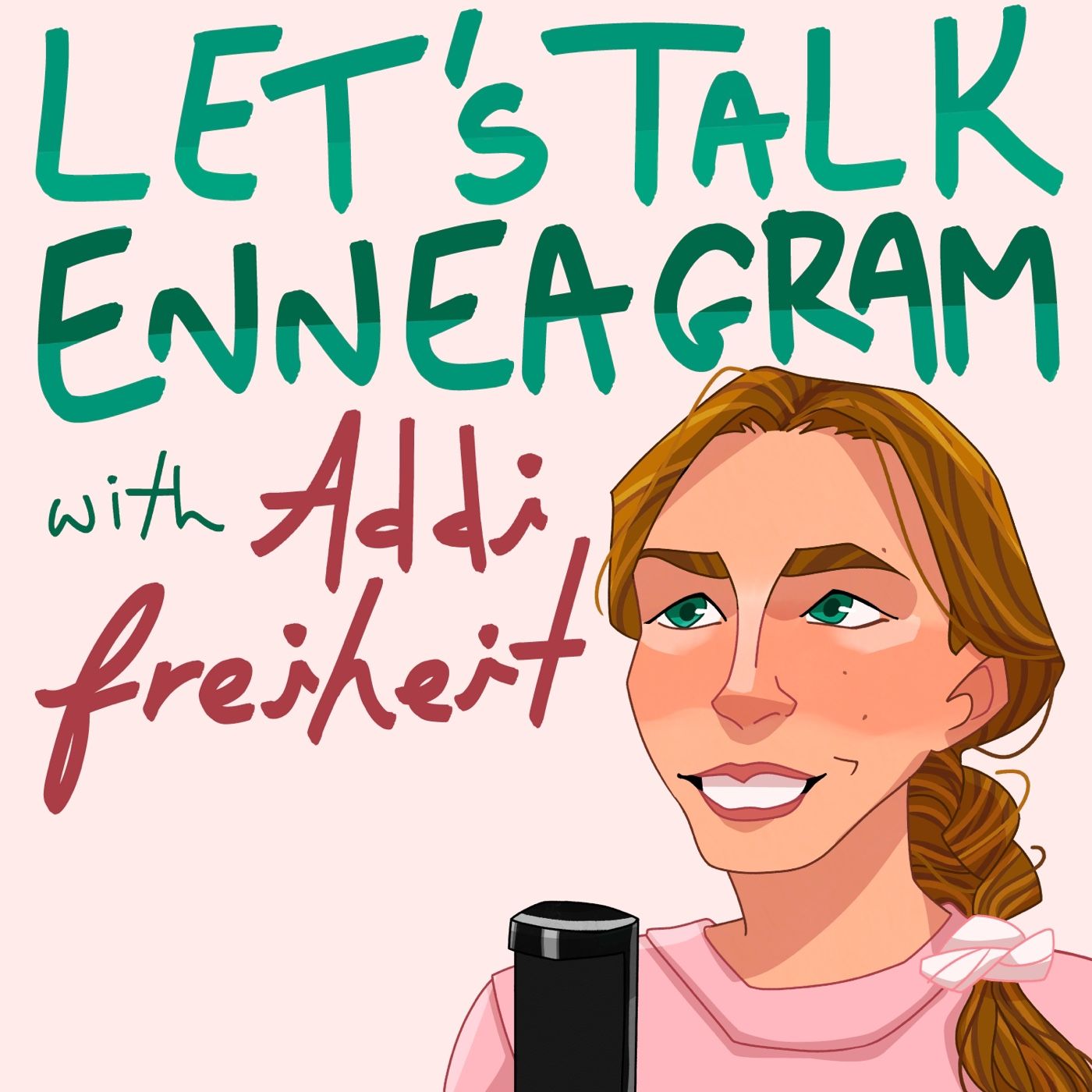 Let’s Talk Enneagram with Addi Freiheit
