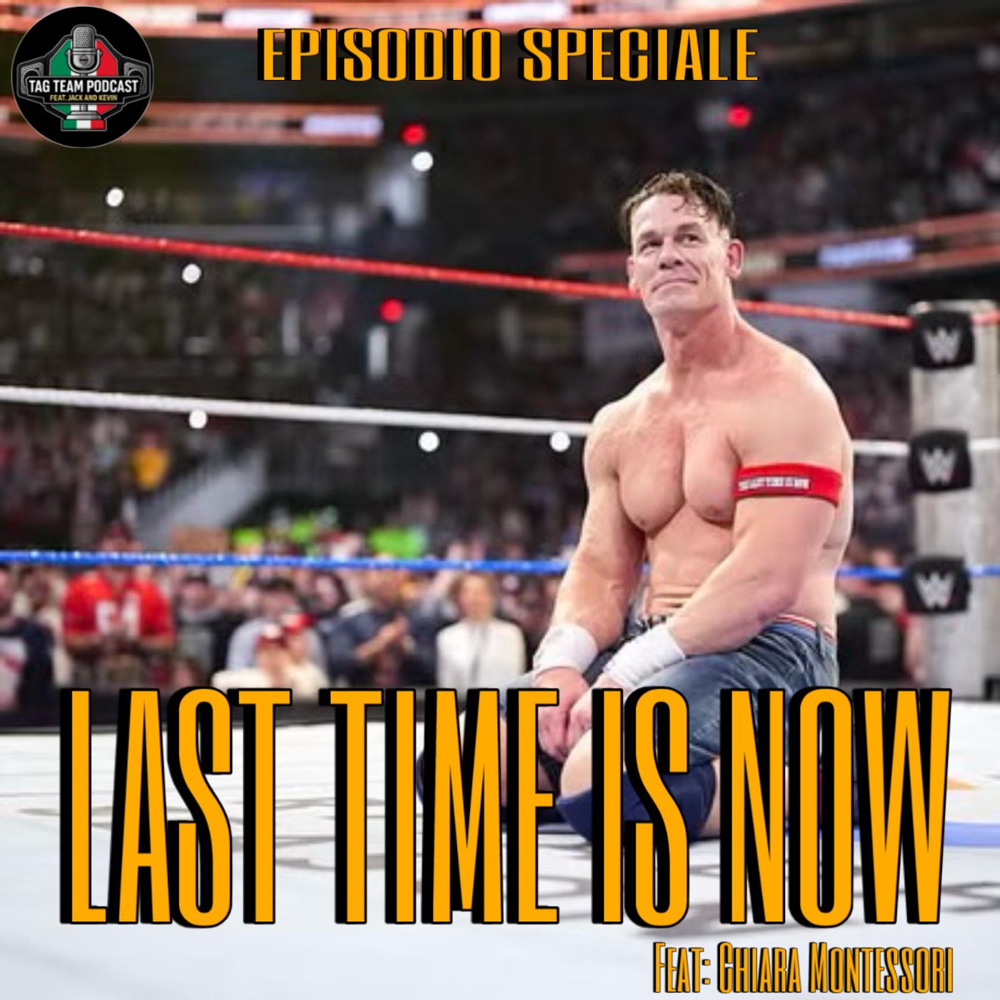 Tag Team Podcast: LAST TIME IS NOW (A John Cena Story) Feat. Chiara Montessori episode artwork