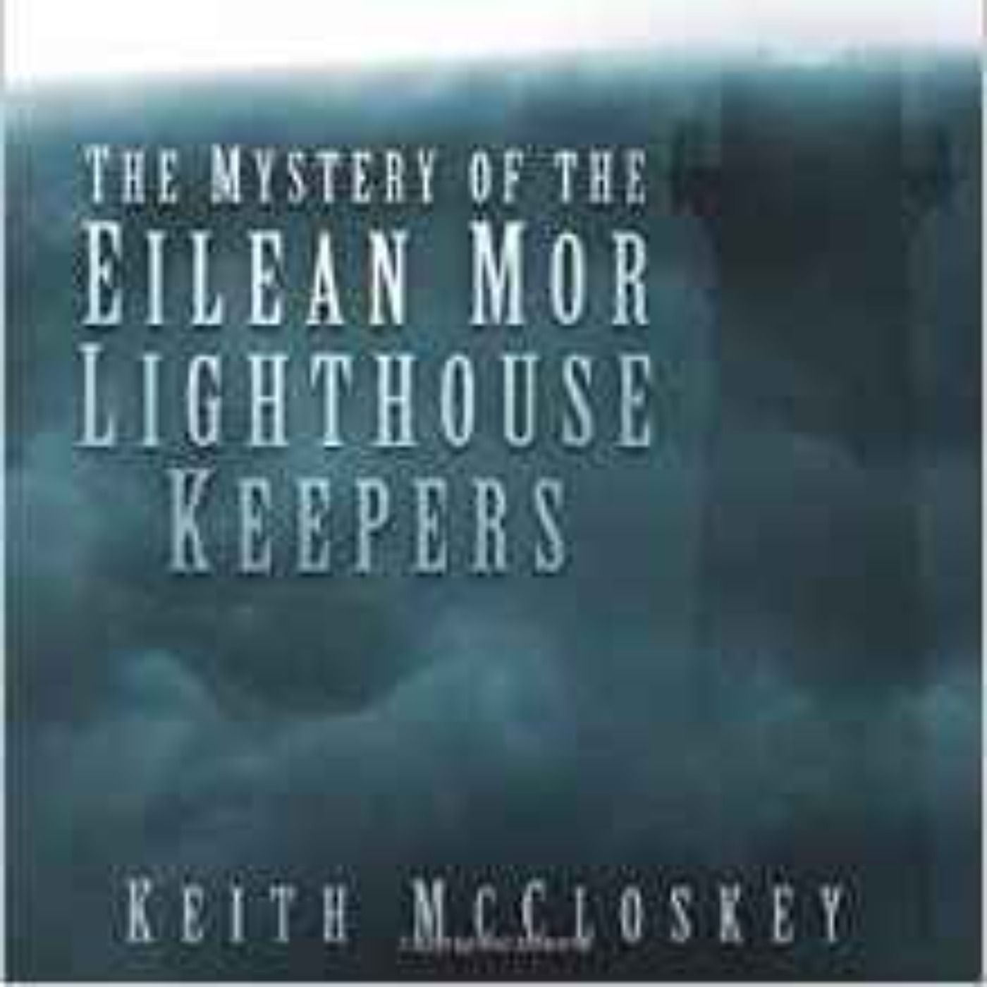 Keith McCloskey on the Mystery of the Eilan Mor Lighthouse Keepers and Dyatlov Pass Updates - April 11, 2015 episode artwork