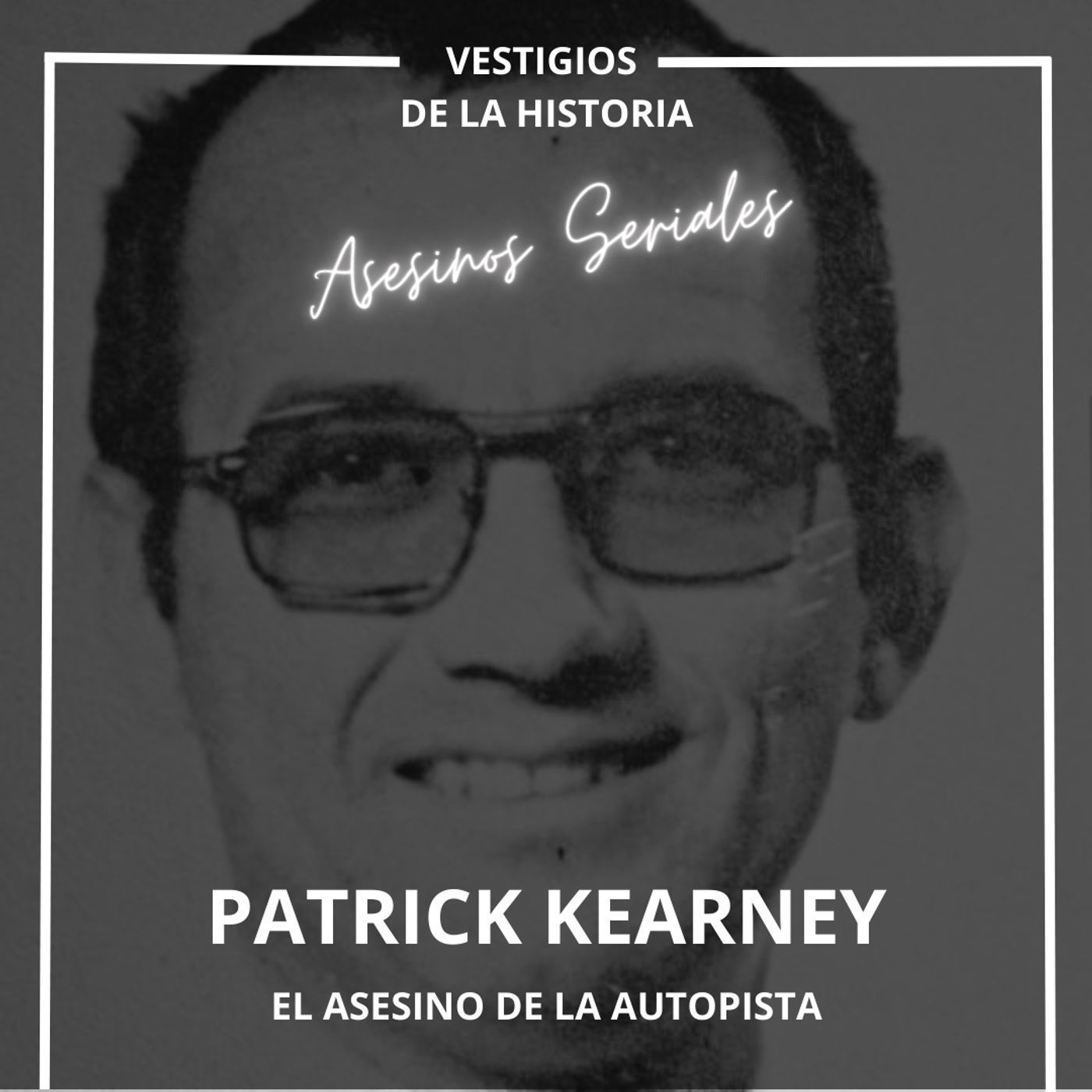 Asesinos seriales: Patrick Kearney: El Asesino de la Autopista