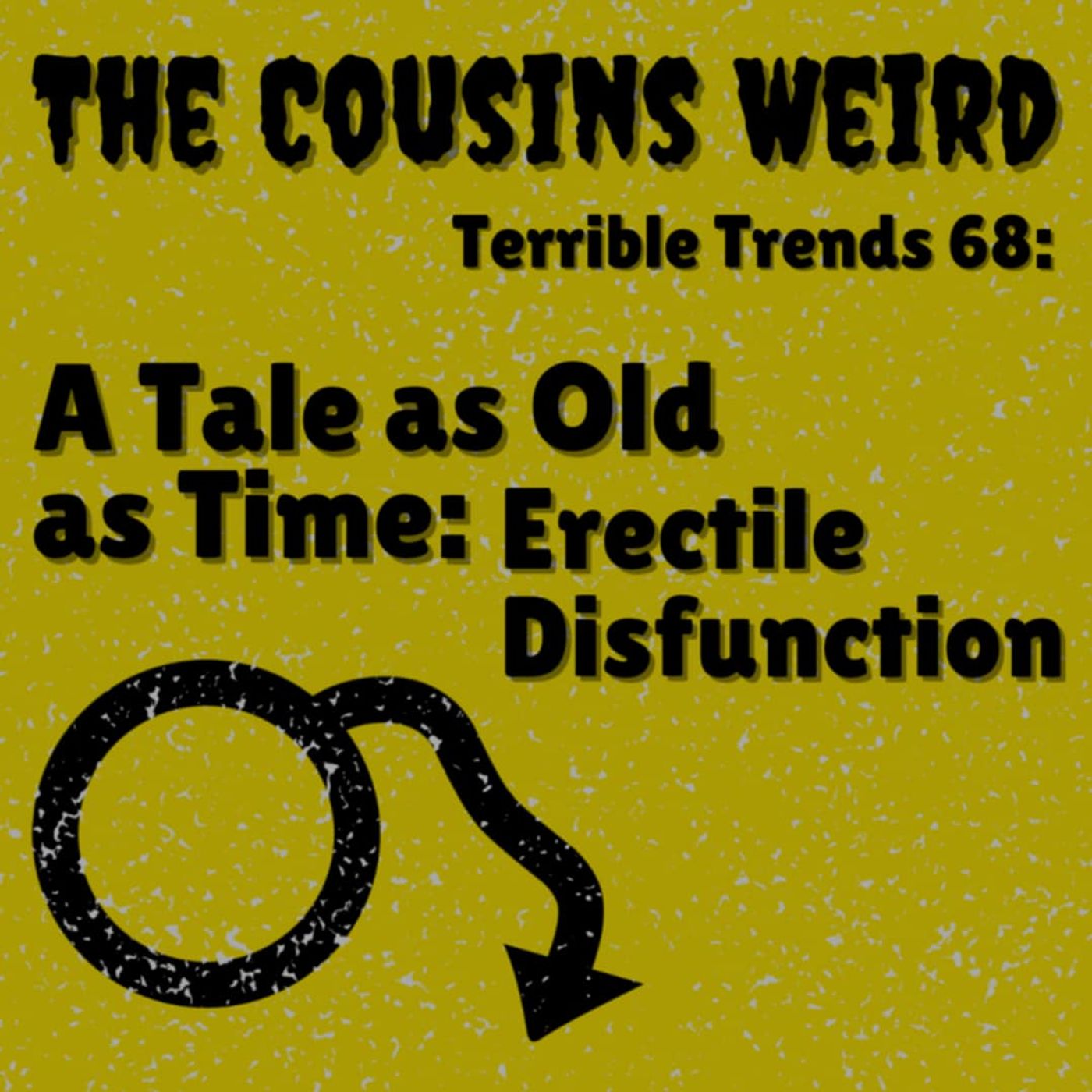 Terrible Trends 68: A Tale as Old as Time: Erectile Dysfunction