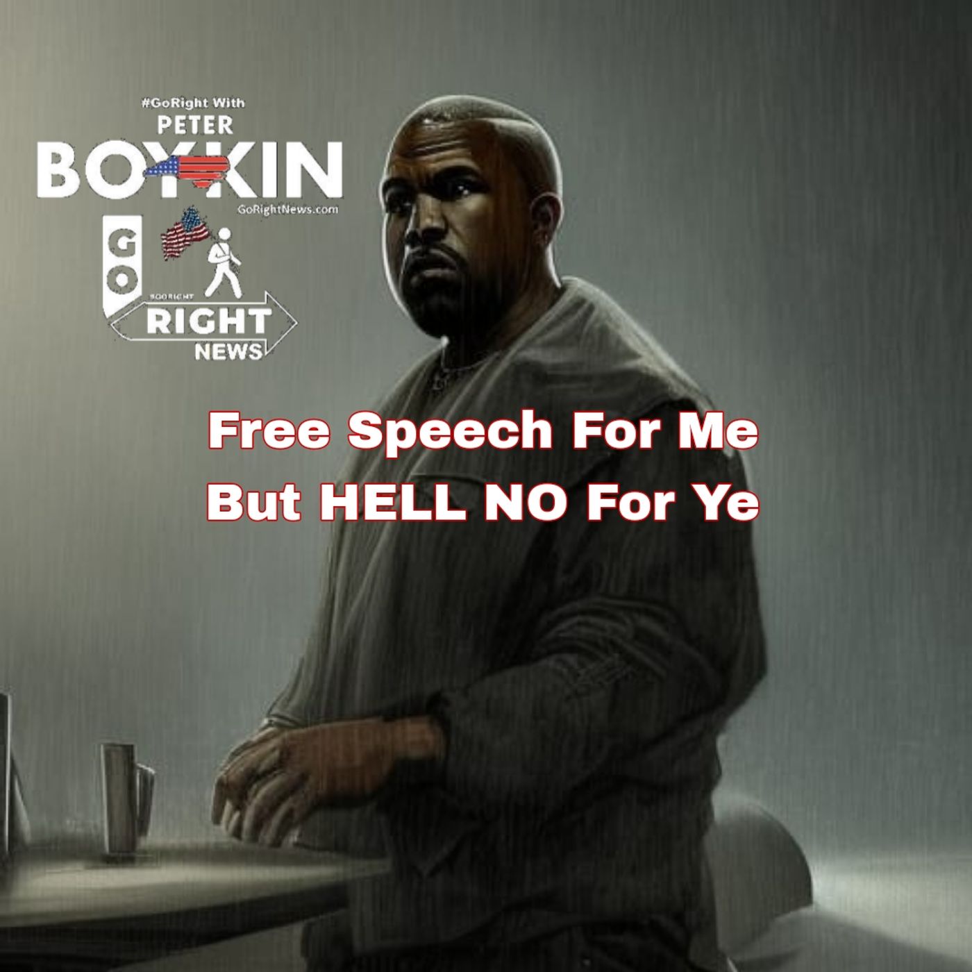 Free Speech For Me But HELL NO For Ye