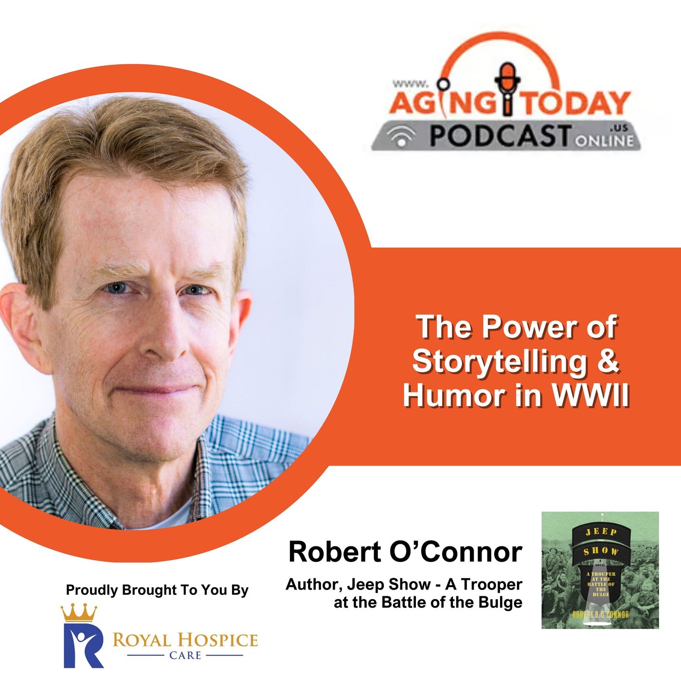 The Power of Storytelling & Humor in WWII | Robert B. O’Connor on ‘Jeep Show’